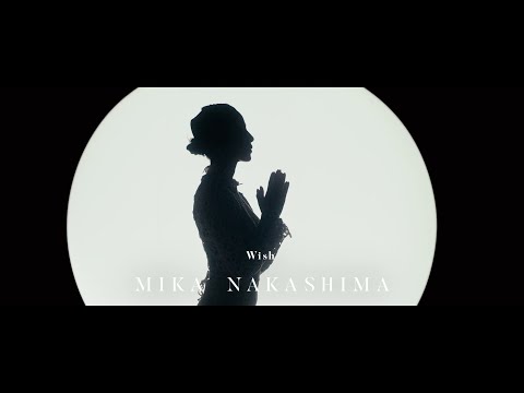 Nakashima Mika 『Wish』MUSIC VIDEO