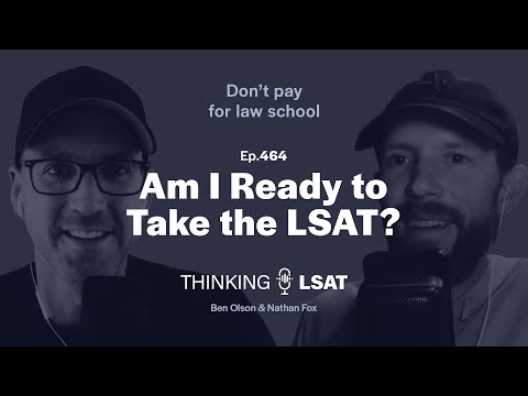 Am I Ready to Take the LSAT? | Thinking LSAT, Ep. 464