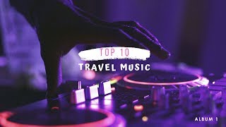 TOP 10 TRAVEL MUSIC 2019 | EPIDEMIC SOUND |  Volume 1