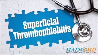 Superficial Thrombophlebitis ¦ Treatment and Symptoms