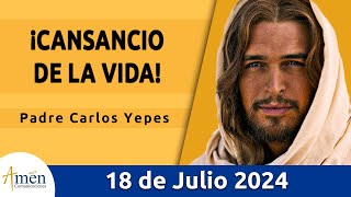 Evangelio De Hoy Jueves 18 Julio 2024 l Padre Carlos Yepes l Biblia l San Mateo 11,28-30