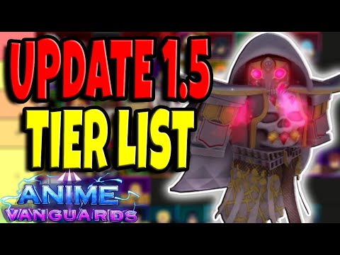 Update 1.5 Tier List | Anime Vanguards