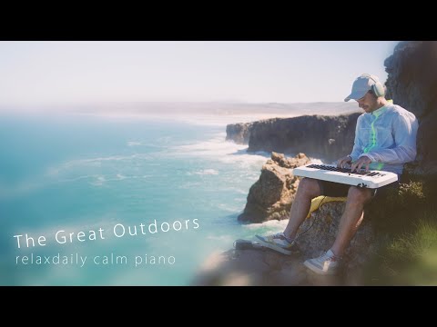 The Great Outdoors [a relaxing piano music session]