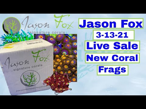 (New Coral Frags) (Jason Fox Corals) March 13th 2021 Live Sale