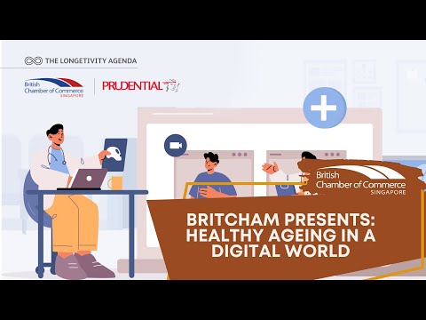 Britcham Presents: Healthy ageing in a digital world