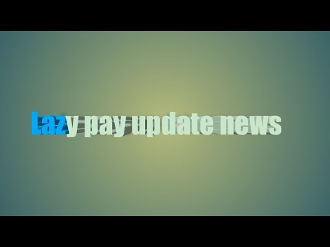 lazy pay  update