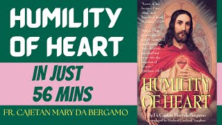 Humility of Heart: (SUMMARY) - Fr. Cajetan Mary da Bergamo