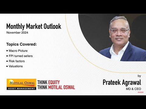 Monthly Market Outlook (Nov 2024) by Prateek Agrawal