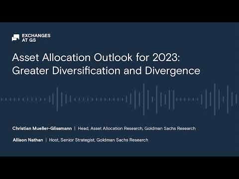 Asset Allocation Outlook for 2023: Greater Diversification and Divergence