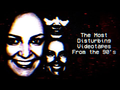 The Most Disturbing Videotapes From the 90's