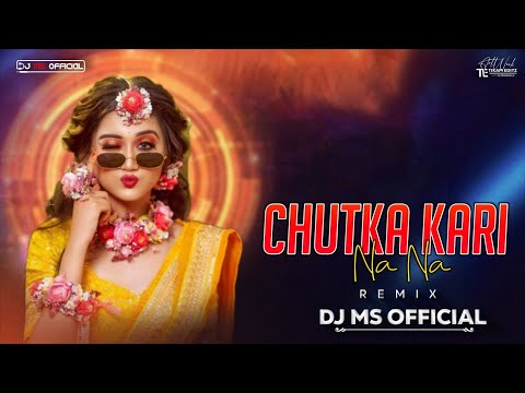 Chutka Kari Na Na Remix Dj Ms & Dj Aarya