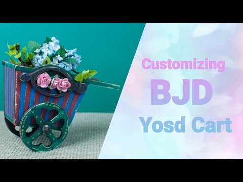 Customizing BJD Yosd cart ❤