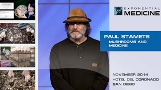 Mushrooms as Medicine with Paul Stamets at Exponential Medicine