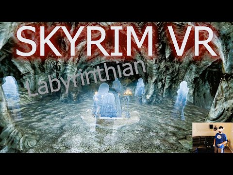 Skyrim VR With Natural Locomotion Modded On Quest 2 PT.4 Labyrinthian