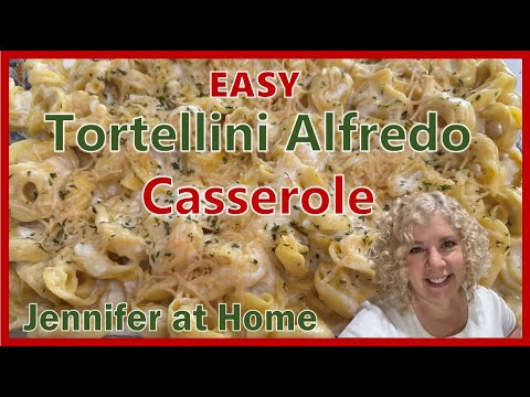 EASY Tortellini Alfredo Casserole #tortellini  #alfredo #alfredosauce #easyrecipe #easypastarecipe