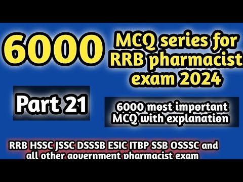 6000MCQseriesforrrbpharmacistexam#part 21#rrbpharmacistexam2024#hsscpharmacistexam2024#dsssb#jssc