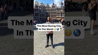 The Most Boring City In The World 🌎 #brussels #belgium #travel