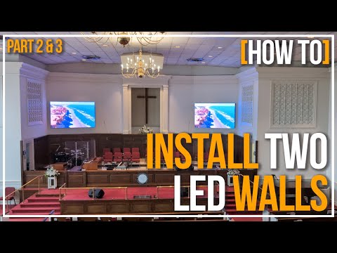 How To Install Dual LED Walls part 2 & 3 | 31st Street Baptist Church