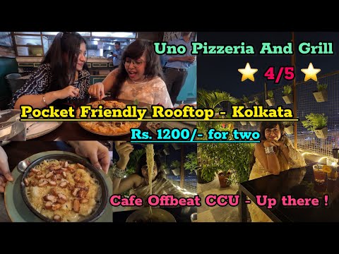 Pocket Friendly Rooftop Cafe || 7th Floor || Rs. 1200/- for two || UNO PIZZERIA & Grill || Kolkata