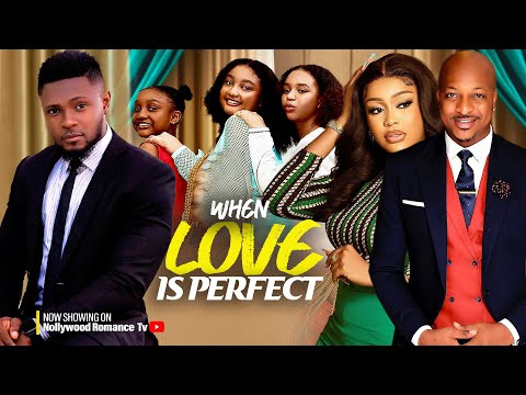 WHEN LOVE IS PERFECT ~MAURICE SAM, UCHE MONTANA, IK OGBONNA 2024 LATEST NIGERIAN AFRICAN MOVIES #new