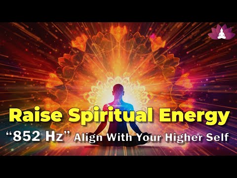 852 Hz Align With Your Higher Self: Raise Spiritual Energy & Intuition Meditation | Binaural Beats