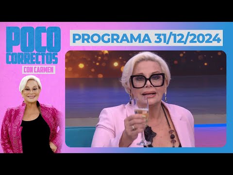 POCO CORRECTOS - Programa 31/12/24 - LA DESPEDIDA DE CARMEN BARBIERI Y TODO EL EQUIPO