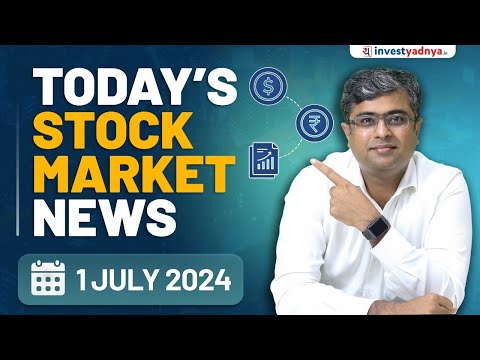 Today's Stock Market News - 01/07/2024 | Aaj ki Taaza Khabar | Parimal Ade