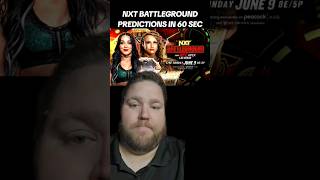 NXT BATTLEGROUND PREDICTIONS IN 60 SECONDS #nxtbattleground #nxt #jordynnegrace #wwe #prowrestling