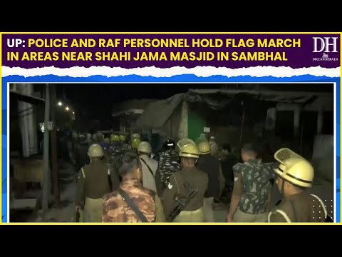 UP Police and RAF personnel hold flag march in areas near Shahi Jama Masjid in Sambhal