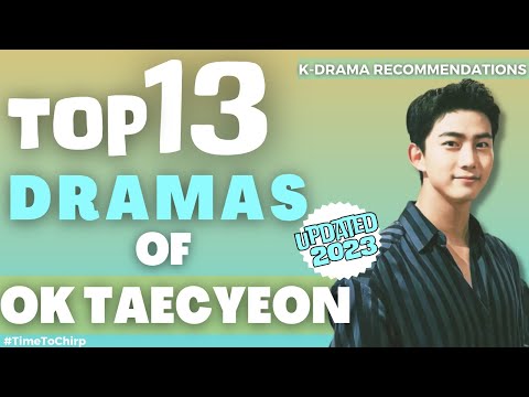 13 BEST DRAMAS OF OK TAECYEON (UPDATED 2023)