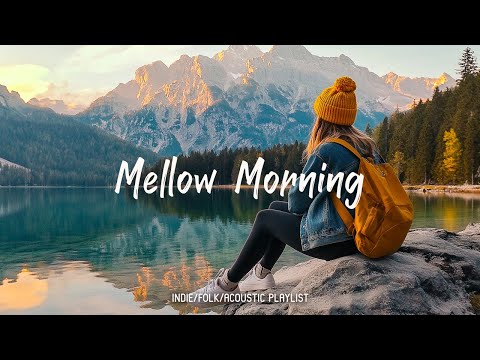 Mellow Morning 🥰 Start your day happily with Acoustic/Indie/Pop/Folk Playlist