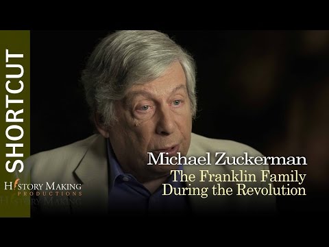 Michael Zuckerman on the Franklin Family During the Revolution