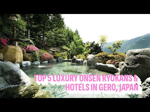 Top 5 Luxury Onsen Ryokans & Hotels in Gero, Japan