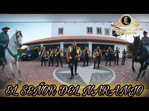 El Señor Del Naranjo / Emmanuel León y Sus Elegantes / Vídeo Oficial 2021