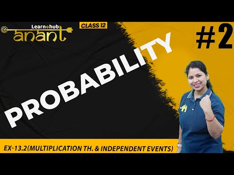 Probability Class 12 Maths NCERT Chapter 13 | Ex-13.2 Multiplication thm, Independent Event |  Anant