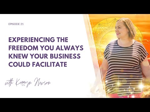 21 Experiencing the freedom you always knew your business could facilitate