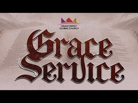 GRACE SERVICE| 8TH DECEMBER, 2024