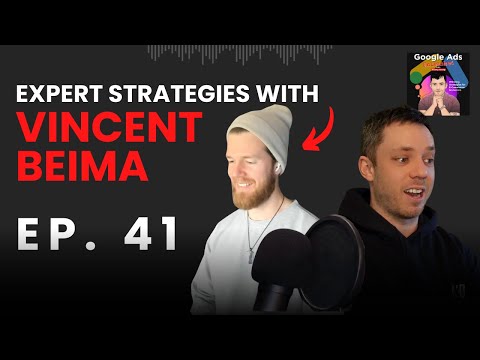 Expert Strategies with Vincent Beima | Google Ads Unleashed Podcast