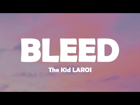 The Kid LAROI - BLEED (Lyrics)