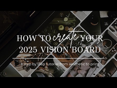 How To Create Your 2025 Vision Board