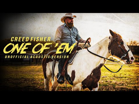 Creed Fisher- One of 'Em (Unofficial Acoustic Version)