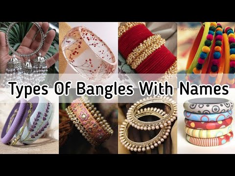 Types of bangles with names/Bangles names/Bangles design/Bangles collection/Bangles for girls women