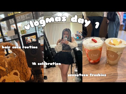 VLOGMAS DAY 1 🎄: 1k celebration, hair care routine, making seventeen freebies