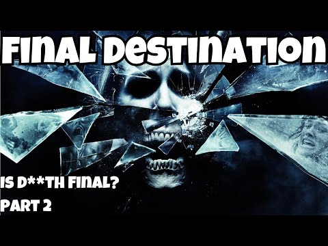 FINAL DESTINATION | Part 2 (Movies 4/5)  [ D**ths Breakdown & Theories]