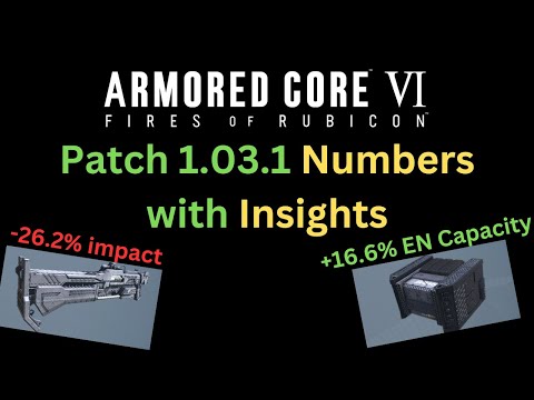 Patch 1.03.1 Breakdown with Numbers and Insight - Armored Core 6 (AC6)