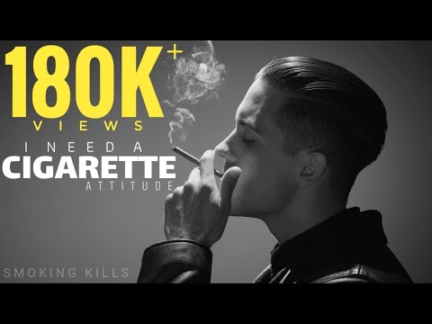 I Need A Cigarette || Attitude || Smoking || New whatsapp Status 2019