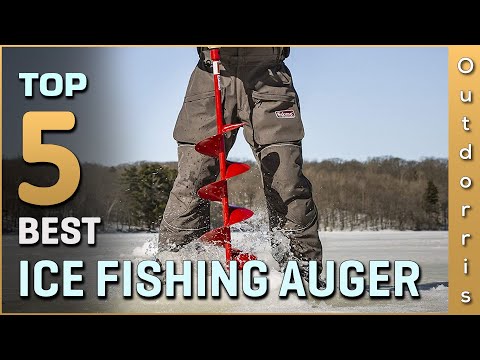 Top 5 Best Ice Fishing Augers Review in 2023 | How Will You Choose?