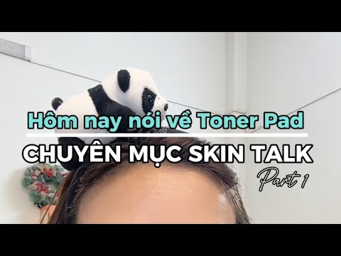 Skin Talk: Mình nghĩ gì về Toner Pad??