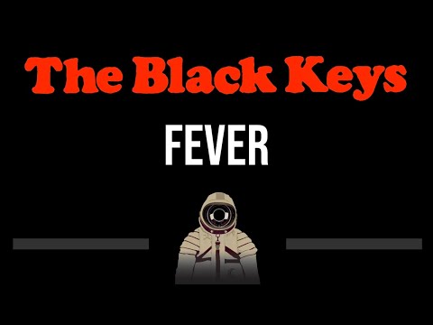 The Black Keys • Fever (CC) 🎤 [Karaoke] [Instrumental]