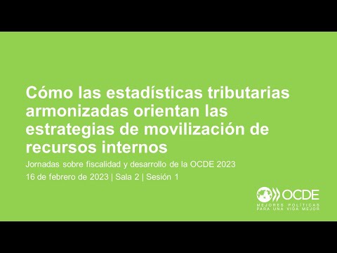 Jornadas sobre Fiscalidad y Desarrollo de la OCDE 2023 (Día 2 Sala 2 Sesión 1): Estadísticas